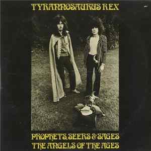 Tyrannosaurus Rex - Prophets, Seers & Sages, The Angels Of The Ages / My People Were Fair And Had Sky In Their Hair... But Now They're Content To Wear Stars On Their Brows FLAC
