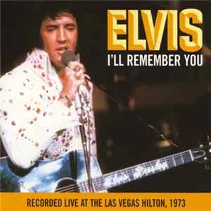 Elvis - I'll Remember You FLAC