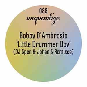 Bobby D'Ambrosio - Little Drummer Boy (DJ Spen & Johan S Remixes) FLAC