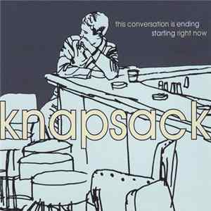 Knapsack - This Conversation Is Ending Starting Right Now FLAC