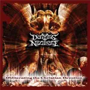Denying Nazarene - Obliterating The Christian Devotion FLAC