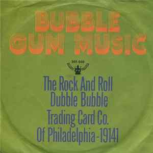 The Rock And Roll Dubble Bubble Trading Card Co. Of Philadelphia - 19141 - Bubble Gum Music / On A Summer Night FLAC