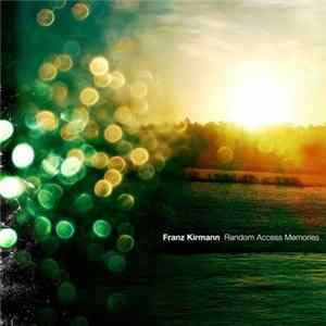 Franz Kirmann - Random Access Memories FLAC