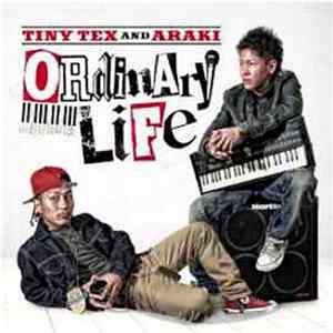 Tiny Tex And Araki - Ordinary Life FLAC