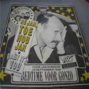 De Boegies / Sander Donkers - Hé Jan, Toe Nou Jan / Baby It's You (Bedtime For Gonzo) (Voor Jan Donkers 28 September 1988) FLAC