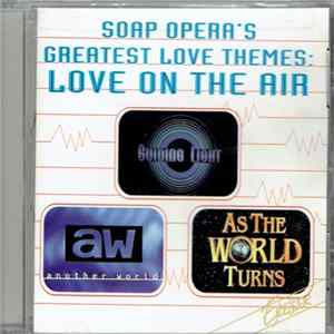Various - Soap Opera's Greatest Love Themes: Love On The Air FLAC