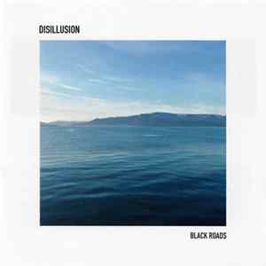 Black Roads - Disillusion FLAC