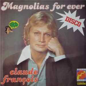Claude François - Magnolias For Ever FLAC