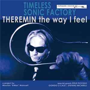 Timeless Sonic Factory - Theremin The Way I Feel FLAC