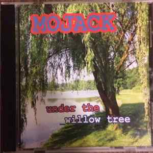 Mojack - Under The Willow Tree FLAC