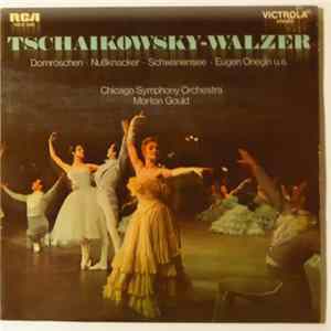 Chicago Symphony Orchestra, Morton Gould - Tschaikowsky-Walzer, Dornröschen, Nußknacker, Schwanensee, Eugen Onegin u.a. FLAC