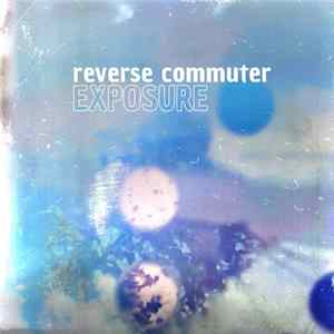 Reverse Commuter - Exposure FLAC