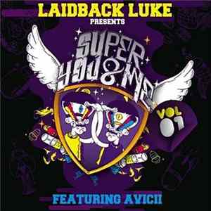 Laidback Luke Featuring Avicii - Super You & Me - Vol 01 FLAC