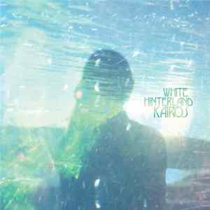 White Hinterland - Kairos FLAC