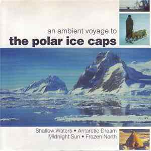 Various - An Ambient Voyage To The Polar Ice Caps FLAC
