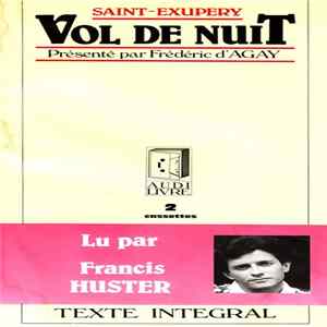 Saint-Exupéry Présenté Par Frédéric d'Agay Lu Par Francis Huster - Vol De Nuit FLAC