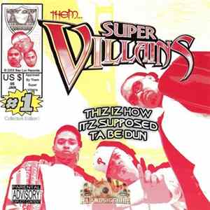 Them Super Villains - Thiz Iz How Itz Supposed Ta Be Dun FLAC