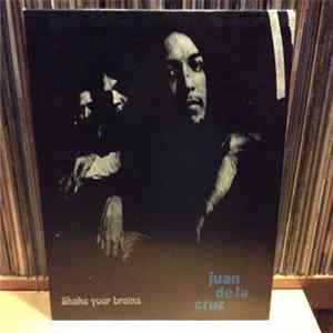 Juan De La Cruz - Shake Your Brains FLAC