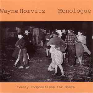 Wayne Horvitz - Monologue, Twenty Compositions For Dance FLAC