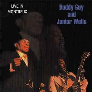 Buddy Guy And Junior Wells - Live In Montreux FLAC