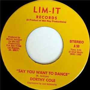 Dorthy Cole - Say You Want To Dance / Just Look What You've Done FLAC