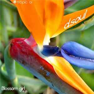 D.Soul - Blossom Girl E.P. FLAC