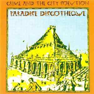 Crime And The City Solution - Paradise Discotheque FLAC