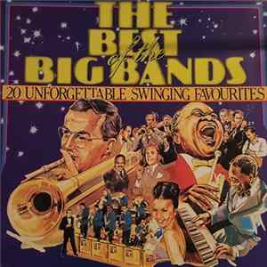 Various - The Best Of The Big Bands - 20 Unforgettable Swinging Favourites FLAC