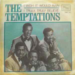 The Temptations - I Wish It Would Rain / I Truly, Truly Believe FLAC