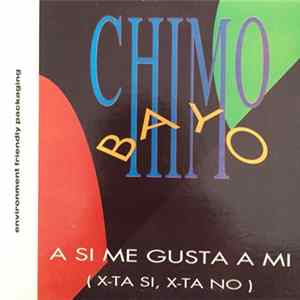 Chimo Bayo - A Si Me Gusta A Mi (X-Ta Si, X-Ta No) FLAC