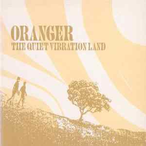 Oranger - The Quiet Vibration Land FLAC