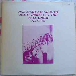 Jimmy Dorsey - One Night Stand With Jimmy Dorsey At The Palladium - June 16, 1944 FLAC