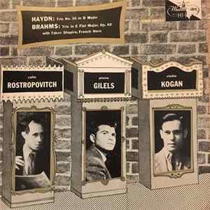 Emil Gilels, Leonid Kogan, Mstislav Rostropovich, Yakov Shapiro - Haydn Trio No.30 in D Major, Brahms Trio In E Flat Major Op.40 FLAC