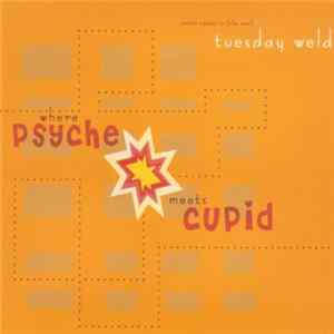 The Real Tuesday Weld - Where Psyche Meets Cupid FLAC