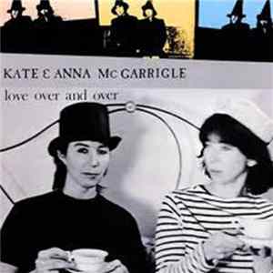 Kate & Anna McGarrigle - Love Over And Over FLAC