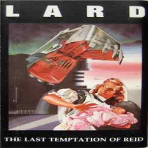 Lard - The Last Temptation Of Reid FLAC