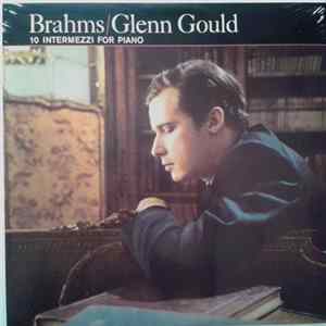 Brahms / Glenn Gould - 10 Intermezzi For Piano FLAC