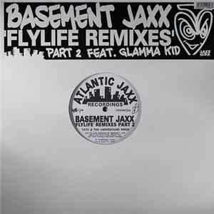 Basement Jaxx Feat. Glamma Kid - Fly Life Remixes (Part 2) FLAC