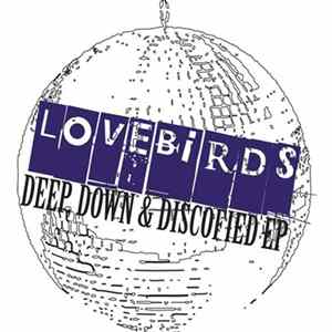Lovebirds - Deep, Down & Discofied EP FLAC