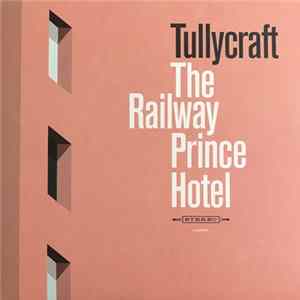 Tullycraft - The Railway Prince Hotel FLAC