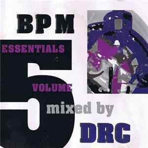 DRC - BPM Essentials Volume Five FLAC