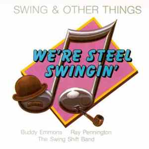 Buddy Emmons, Ray Pennington, The Swing Shift Band - Swing & Other Things FLAC