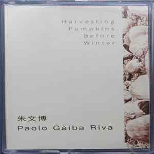 朱文博, Paolo Gàiba Riva - Harvesting Pumpkins Before Winter FLAC