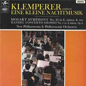 Mozart / Handel, Klemperer Conducts New Philharmonia & Philharmonia - Eine Kleine Nachtmusik / Symphony No. 25 In G Minor, K. 183 / Concerto Grosso No. 4 In A Minor, Op. 6 FLAC
