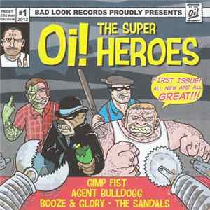 Gimp Fist / Agent Bulldogg / Booze & Glory / The Sandals - Oi! The Super Heroes FLAC
