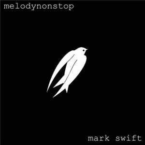 Mark Swift - The Melodynonstop Collection FLAC