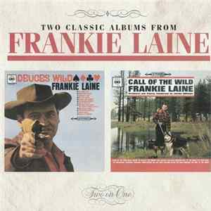 Frankie Laine - Deuces Wild / Call Of The Wild FLAC