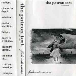 The Patron Test - Fade Into Season FLAC