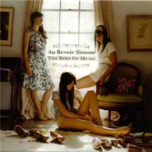 Au Revoir Simone - The Bird Of Music FLAC