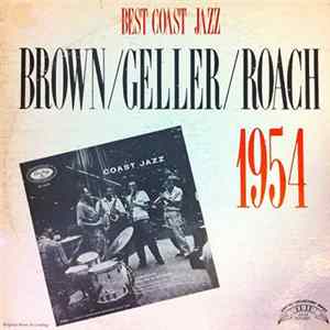 Brown / Geller / Roach - Best Coast Jazz - 1954 FLAC